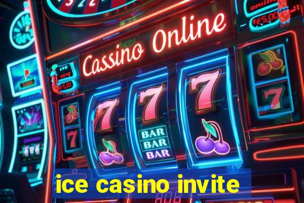 ice casino invite